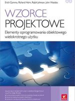 Wzorce projektowe. Elementy oprogramowania obiektowego wielokrotnego użytku