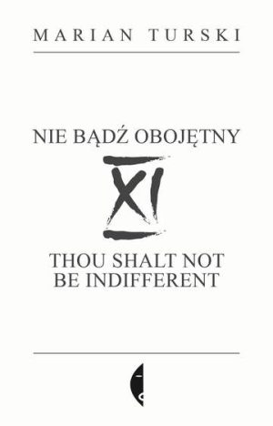 XI Nie bądź obojętny. XI Thou shalt not be indifferent