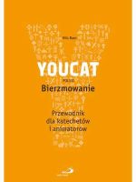 Youcat polski bierzmowanie przewodnik dla katechetów i animatorów