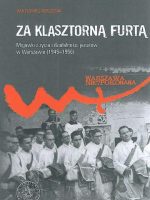Za klasztorną furtą. Migawki z życia i działalności jezuitów w Warszawie (1945–1956)