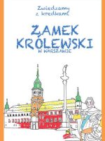 Zamek królewski w Warszawie zwiedzamy z kredkami