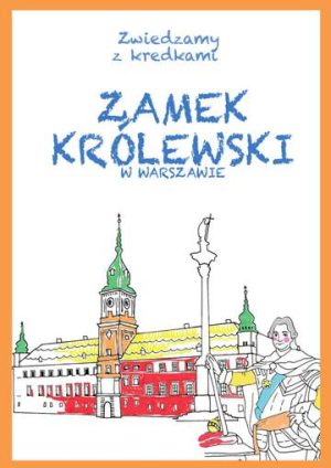 Zamek królewski w Warszawie zwiedzamy z kredkami