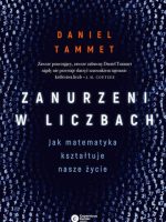 Zanurzeni w liczbach. Jak matematyka kształtuje nasze życie wyd. 2