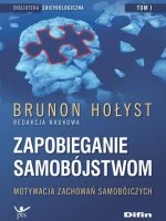 Zapobieganie samobójstwom. Tom 1. Motywacja zachowań samobójczych