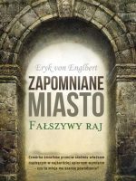 Zapomniane miasto fałszywy raj