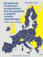 Zarządzanie funduszami strukturalnymi Unii Europejskiej a polityka rozwoju