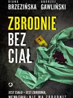 Zbrodnie bez ciał. Jest ciało - jest zbrodnia, nie ma ciała - nie ma zbrodni?