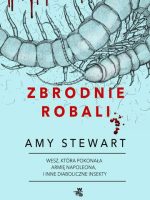 Zbrodnie robali wesz która pokonała armię napoleona i inne diaboliczne insekty