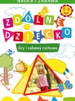 Zdolne dziecko gry i zabawy ruchowe nauka i zabawa