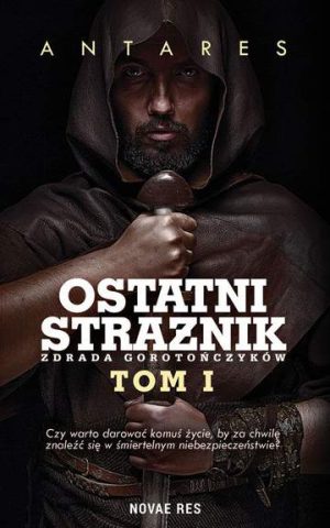 Zdrada gorotończyków ostatni strażnik Tom 1