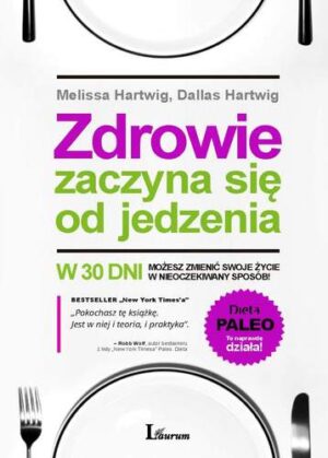 Zdrowie zaczyna się od jedzenia