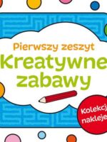 Zeszyt pierwszy kreatywne zabawy