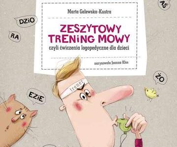 Zeszytowy trening mowy, czyli ćwiczenia logopedyczne dla dzieci wyd. 2