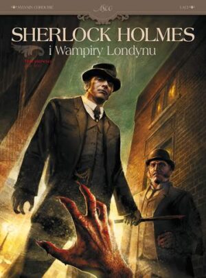 Zew krwi Sherlock Holmes i wampiry londynu Tom 1