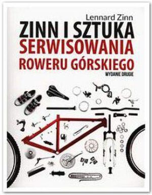 Zinn i sztuka serwisowania roweru górskiego wyd. 2