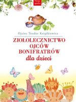 Ziołolecznictwo Ojców Bonifratrów dla dzieci wyd. 2