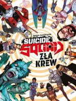 Zła krew. Suicide Squad