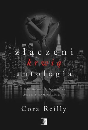 Złączeni krwią. Antologia. Born in Blood Mafia Chronicles