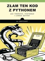 Złam ten kod z Pythonem. Jak tworzyć, testować i łamać szyfry
