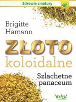 Złoto koloidalne szlachetne panaceum