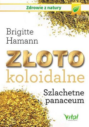 Złoto koloidalne szlachetne panaceum