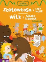 Złotowłosa i trzy misie / Wilk i siedem koźlątek. Czytam z rodzicami