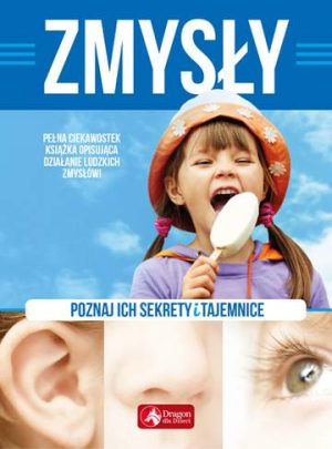 Zmysły poznaj ich sekrety i tajemnice