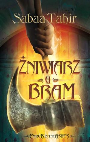 Żniwiarz u bram. Ember in the Ashes. Tom 3