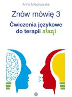 Znów mówię 3 Ćwiczenia językowe do terapii afazji