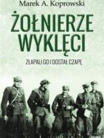 Żołnierze wyklęci złapali go i dostał czapę