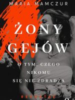 Żony gejów. O tym, czego nikomu się nie zdradza