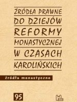 Źródła prawne do reformy monastycznej w czasach karolińskich