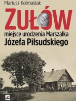 Zułów miejsce urodzenia marszałka józefa piłsudskiego