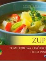 Zupy pomidorowa ogórkowa i wiele innych