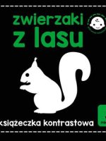 Zwierzaki z lasu. Książeczka kontrastowa