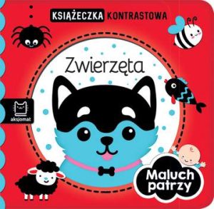 Zwierzęta. Maluch patrzy. Książeczka kontrastowa