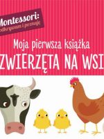 Zwierzęta na wsi montessori moja pierwsza książka