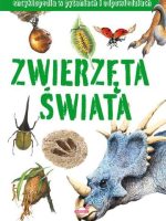 Zwierzęta świata encyklopedia w pytaniach i odpowiedziach