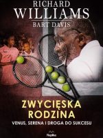 Zwycięska rodzina. Venus, Serena i droga do sukcesu