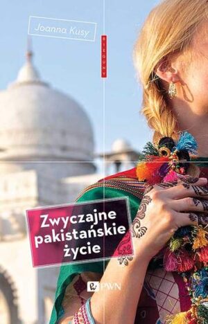 Zwyczajne pakistańskie życie zapiski z karaczi