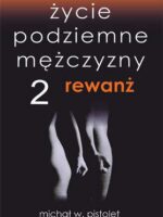 Życie podziemne mężczyzny 2 rewanż