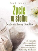 Życie w słoiku ocalenie ireny sendler