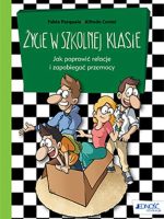 Życie w szkolnej klasie jak poprawić relacje i zapobiegać przemocy