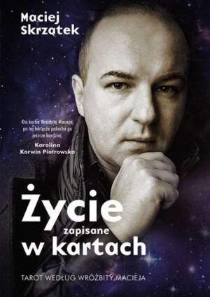 Życie zapisane w kartach tarot według wróżbity macieja