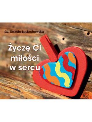 Życzę ci miłości w sercu perełki