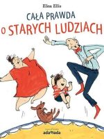 Cała prawda o starych ludziach