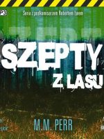 CD MP3 Szepty z lasu. Podkomisarz Robert Lew. Tom 3