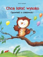 Chcę latać wysoko. Opowieść o ciekawości