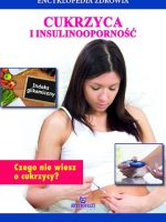 Cukrzyca i insulinooporność. Encyklopedia zdrowia