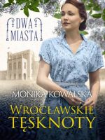 Dwa miasta. Wrocławskie tęsknoty